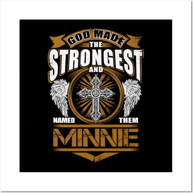 Minnie Name T Shirt - God Found Strongest And Named Them Minnie Gift Item Wall Art by reelingduvet